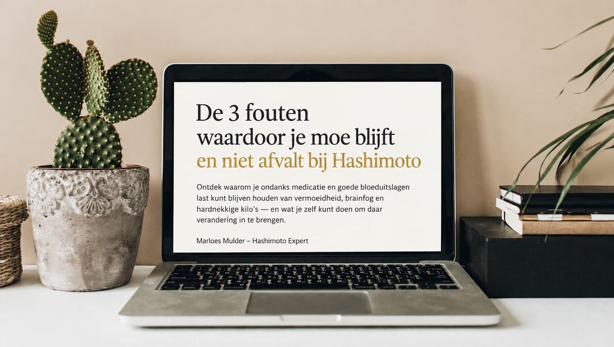 Ontdek in dit gratis webinar hoe jij de dagelijkse Hashimoto-moeheid laat verdwijnen en de hardnekkige kilo’s verliest.